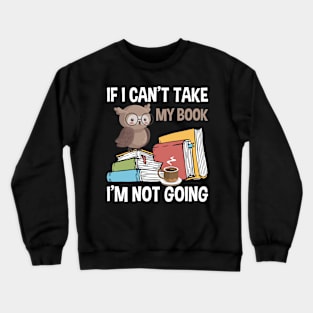 Not Going Without My Book Crewneck Sweatshirt